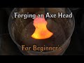 Forging an Axe with Thak - Beginner's Hand Forged Axe