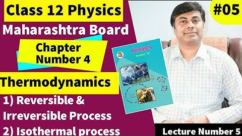 Class 12 Physics / Thermodynamics lect 05 / Reversible & Irreversible Process/ Isothermal Process