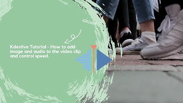 Kdenlive Tutorial - How to add image and audio to the video clip and control speed.