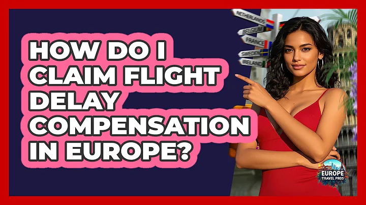 How Do I Claim Flight Delay Compensation In Europe? - Europe Travel Pros