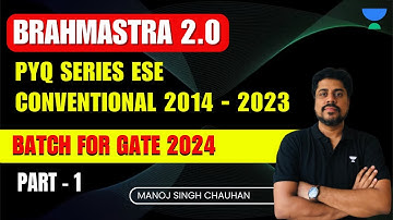 PYQ Series ESE Conventional 2014 to 2023 | Part-1 | BRAHMASTRA 2.0 Batch For GATE 2024 | Manoj