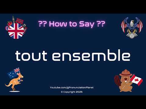 🎶🌍 How to Pronounce tout ensemble? (CORRECTLY) | Pronunciation Planet