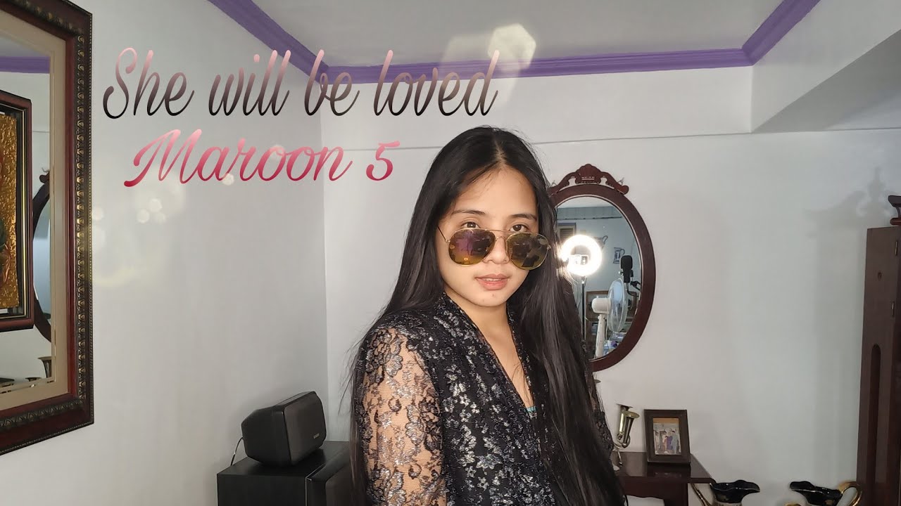 Watch She will be loved - Maroon 5 (Cover) Elaine Zarsuelo on YouTube Watch She will be loved - Maroon 5 (Cover) Elaine Zarsuelo on YouTube