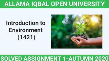 AIOU Solved Assignment 1-Introduction to Environment (1421)-Autumn 2020
