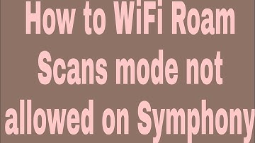 WiFi  Verbose and Wireless display mode enable on Symphony phone