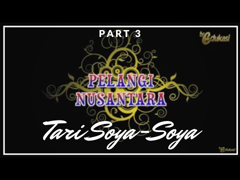 Tari Soya-Soya part 3 | Pelangi Nusantara