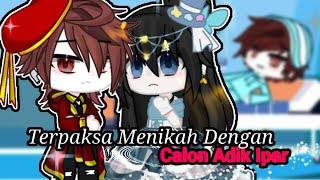 •́Terpaksa Menikah Dengan Calon Adik Ipar•̀GLMM Indonesia ?? By: Bismi Aulia Chaniago