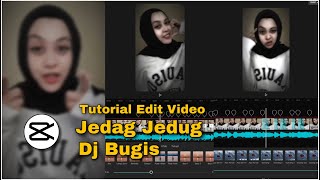 TUTORIAL EDIT VIDEO JEDAG JEDUG DJ BUGIS | CAPCUT