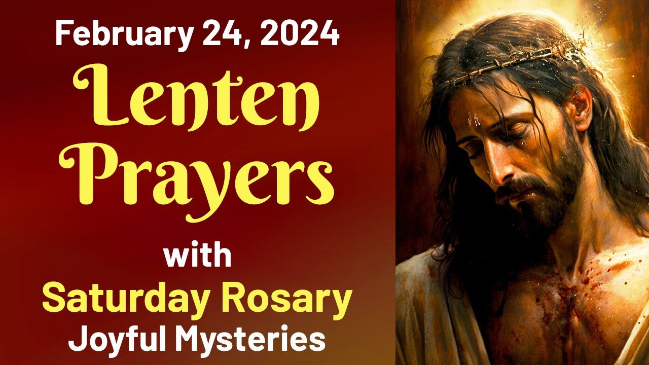 Lenten Prayers & Saturday Rosary 💜 Joyful Mysteries 💜 February 24, 2024