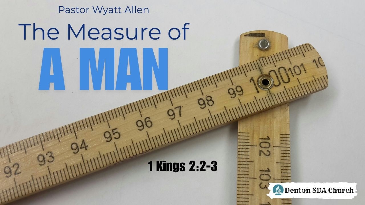 The Measure of a Man - Pastor Wyatt Allen - Father-Son Camp, April 4, 2026