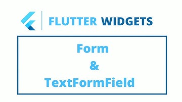 Flutter Widgets | Form & TextFormField