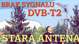 📡32 na DVB-T działa, a na DVB-T2 brak sygnału, stara instalacja tv ,reklamacja naprawiam po sobie