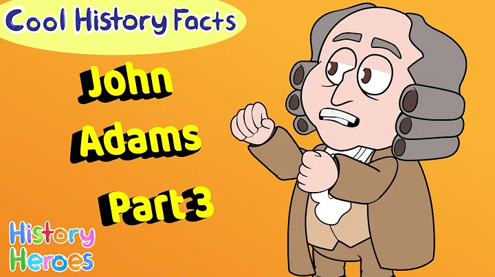 John Adams (Part 3) | History Heroes