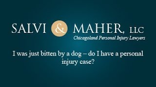 Salvi & Maher, LLP Video - I was just bitten by a dog – do I have a personal injury case?