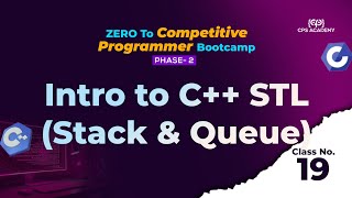 Class-19: Intro to C++ STL Stack & Queue | CPS Academy CP Free Bootcamp