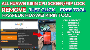 All Huawei Screen/FRP Lock Remove Haafedk Kirin Tool free Tool 100% Work 2025