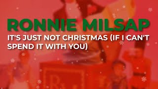 Ronnie Milsap - It's Just Not Christmas (If I Can't Spend It With You) (Official Audio)