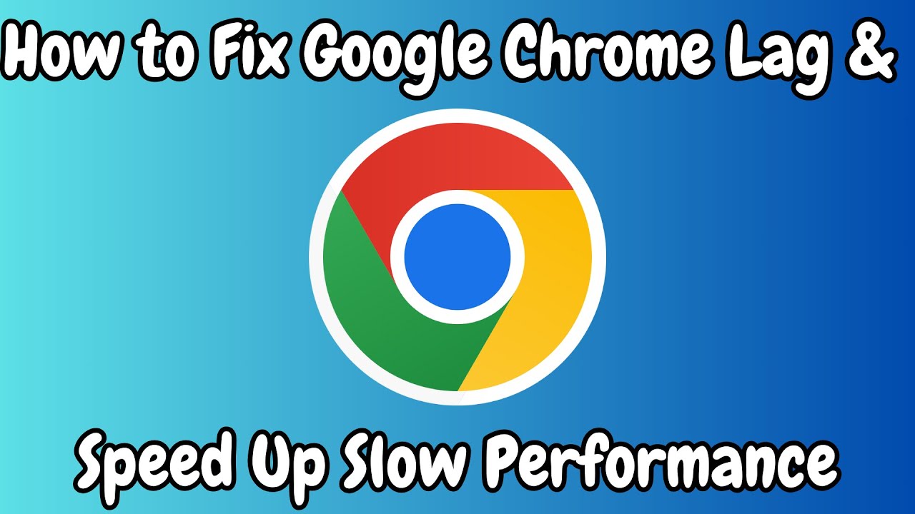 How to Fix Google Chrome Lag & Speed Up Slow Performance (2024 Update ...