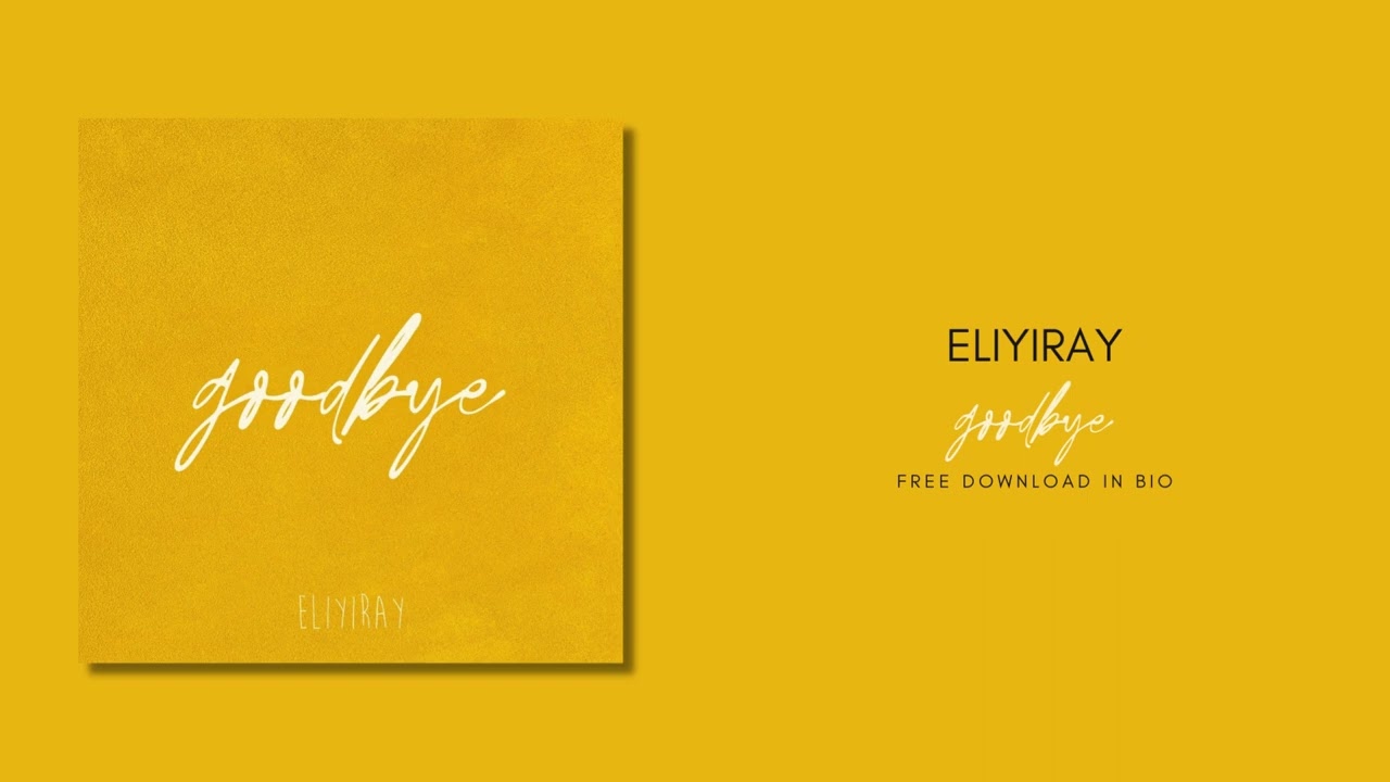 goodbye 👋🏽 || prod. ELIYIRAY (Nollsy)