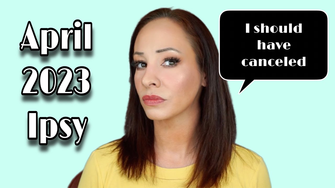 IPSY GLAM BAG UNBOXING APRIL 2023