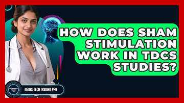 How Does Sham Stimulation Work In tDCS Studies? - Neurotech Insight Pro