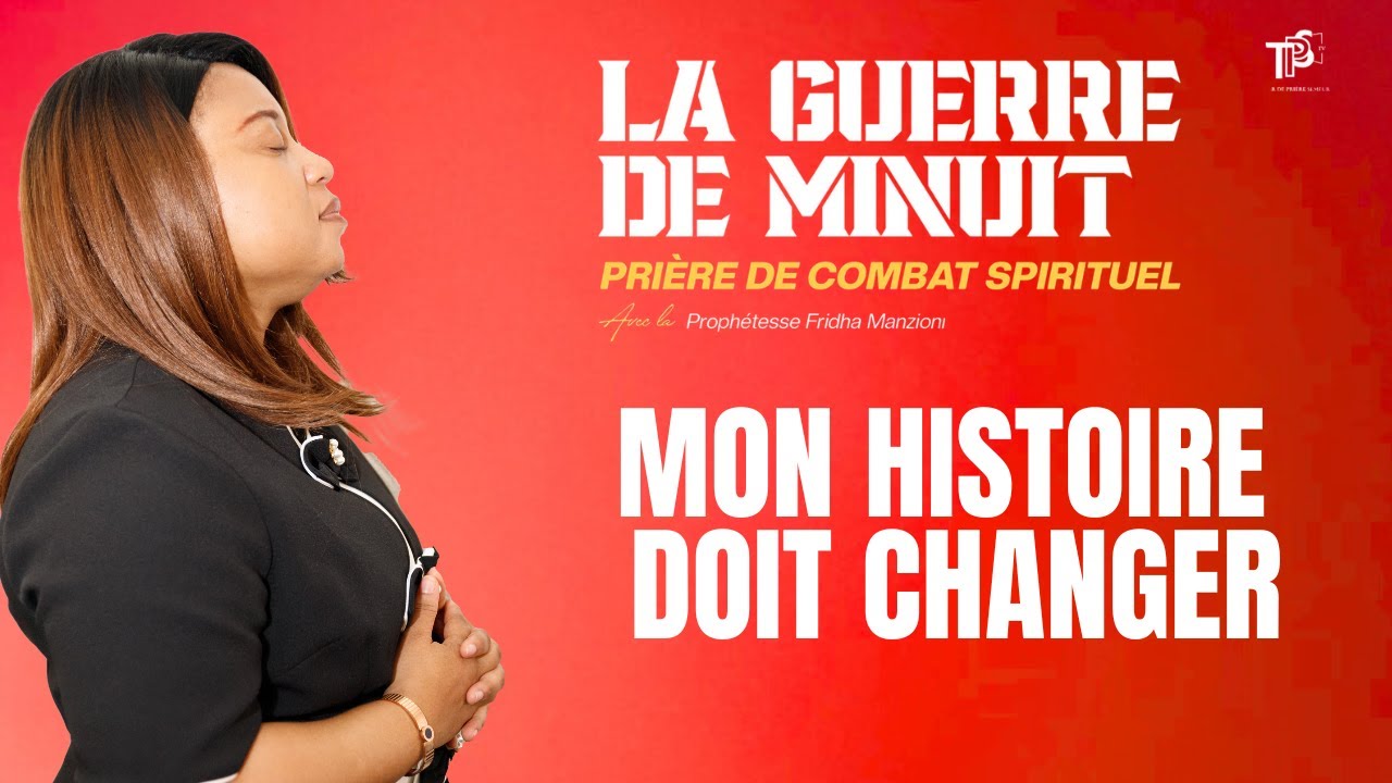 GUERRE DE MINUIT I MON HISTOIRE DOIT CHANGER -PROPH FRIDHA MANZIONI