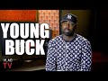 Young Buck: "My Daddy's a Dope Fiend & I Don't Really Miss Him" was a Real Line (Part 2)