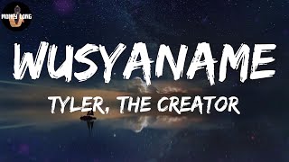 Tyler, The Creator - WUSYANAME (Lyric Video)