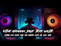 Kitne Armaan Jage Tere Waste Ladke Log Ghus Gaya Haipopular Songs Remix Kitne Armaan Jage Tere Waste Ladke Log Ghus Gaya Haipopular Songs Remix