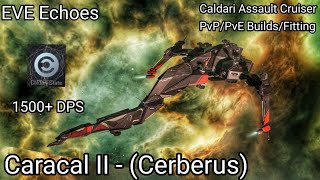 EVE Echoes - Caracal II - (Cerberus) - PvP/PvE Builds - Caldari Heavy Assault Cruiser - 1500+ DPS