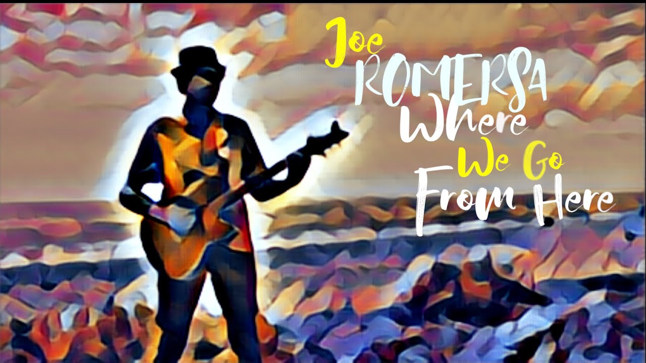 Joe Romersa Where We Go From Here - Lyric Video Joe Romersa - YouTube