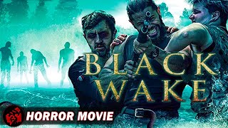 BLACK WAKE | Horror Zombie Sci-Fi | Full Movie | FilmIsNow Horror