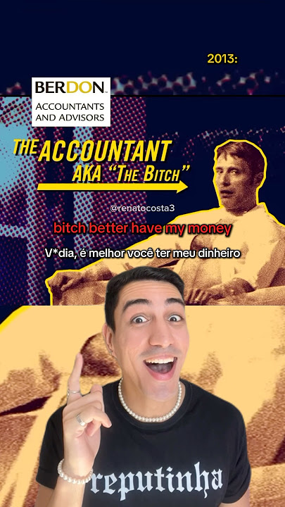 Rihanna - Bitch Better Have My Money is a reference to the accountant who robed her!