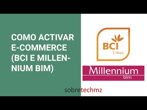 COMO ACTIVAR E COMMERCE NOS BANCOS (BCI E MILLENNIUM BIM)