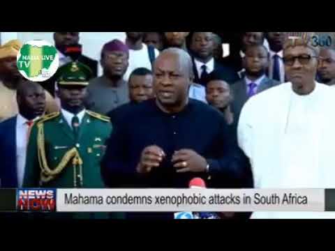 Mahama, Former President of Ghana. Condemns  xenophobic attack in South Africa [VIDEO]