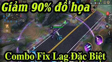 Fix Lag Liên Quân mùa 11 bản đặc biệt » File Fix Lag Siêu Mượt kèm với Map HD QL.1A tối ưu đồ họa