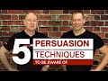 5 Persuasion Techniques You Should Be Aware Of
