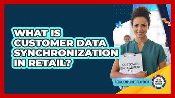 What Is Customer Data Synchronization In Retail?