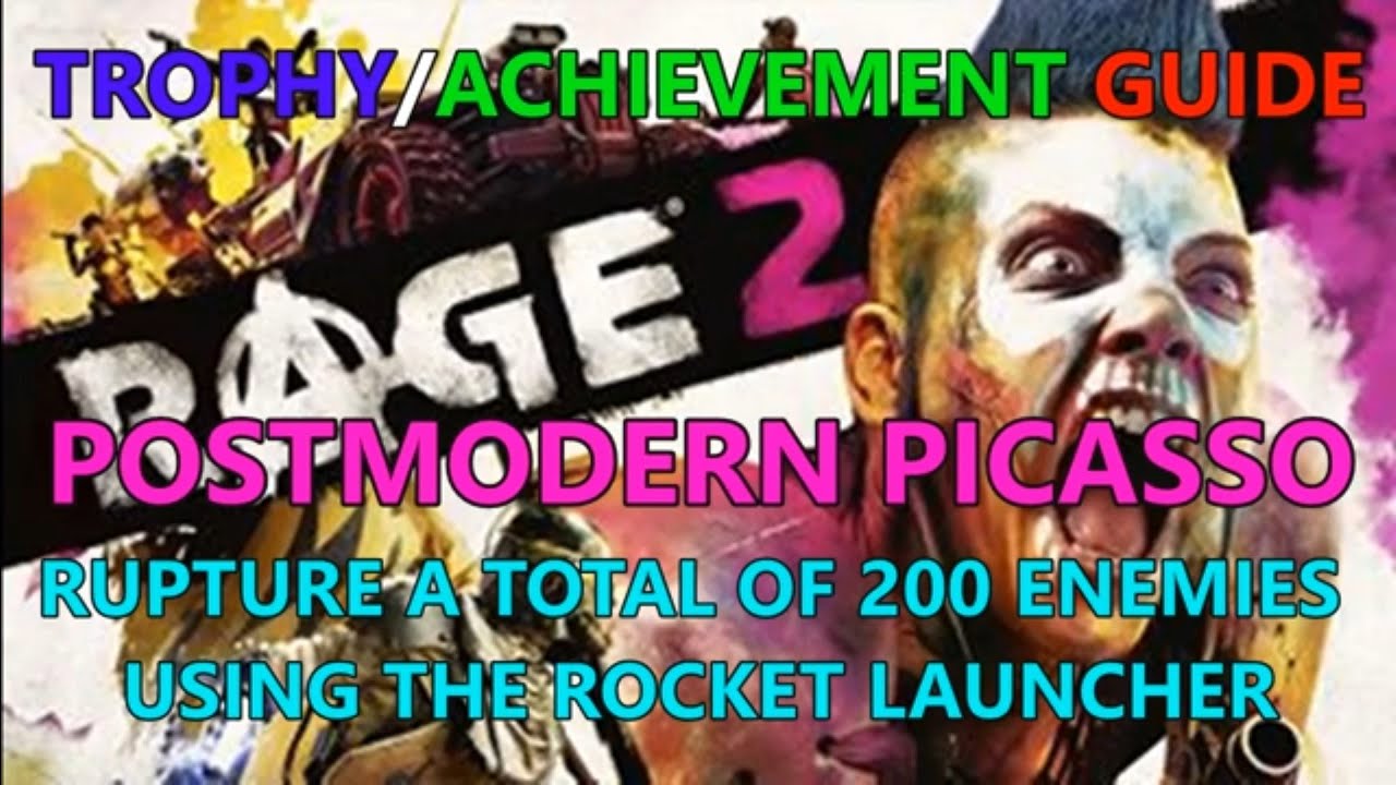 Rage 2: Postmodern Picasso Trophy Guide