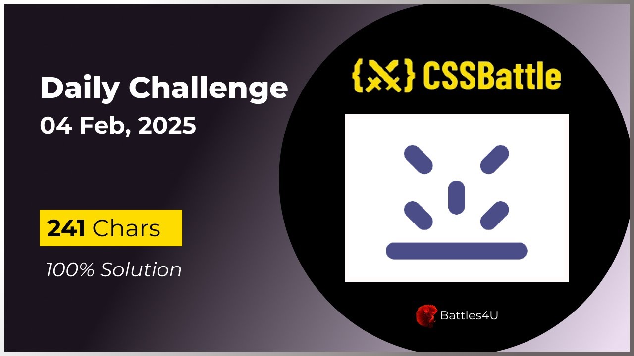 CSS battle - 04 Feb, 2025 - Daily Challenge Solution - 100% Solution ...