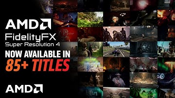 AMD FSR 4 - Now Available in Over 85 Games!