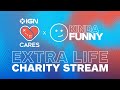 Extra Life: IGN Cares x Kinda Funny Charity Livestream