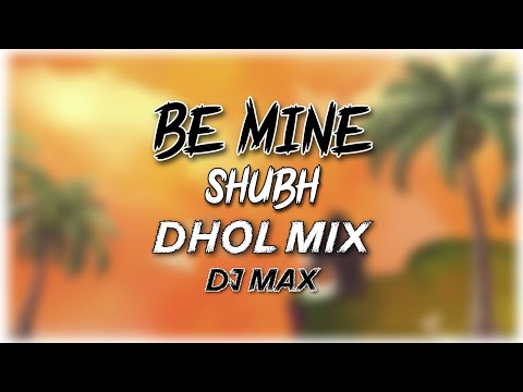 Be Mine Shubh Remix (Dhol Mix) Dj Max | New Punjabi Songs 2024 Romantic |