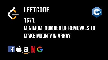1671.Minimum number of removals to make mountain array | Leetcode | C++ solution