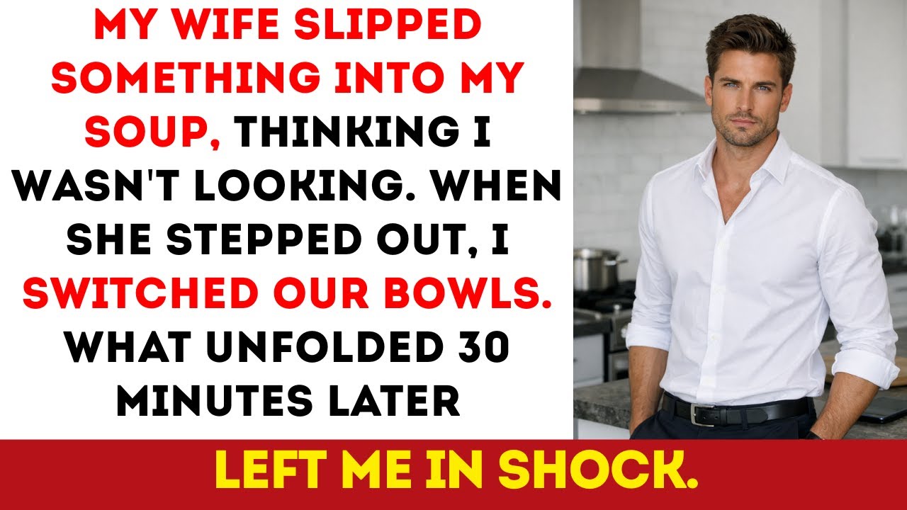 I Found My Wife Slipped St Into My Soup. I Switched Our Bowls — What