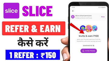 Slice App Refer And Earn 2025 || Slice App Ko Refer Kaise Kare || Slice App Refer And Earn 