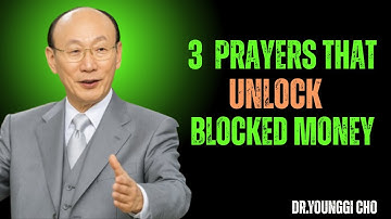 Say These 3 Prayers to Unblock Your Finances and Receive God’s Overflow | Dr. David Yonggi Cho