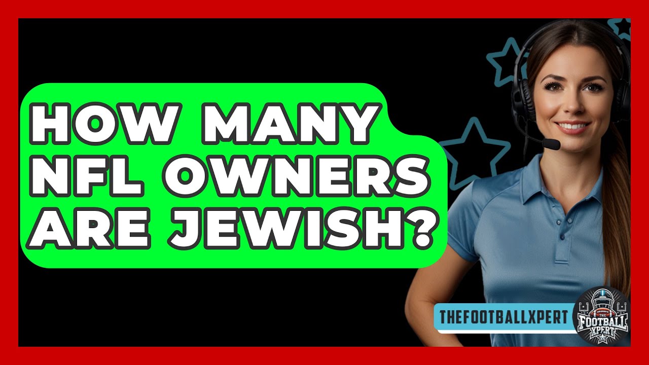 How Many NFL Owners Are Jewish? - The Football Xpert