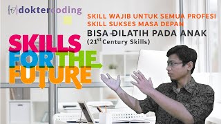 Skill Yang Wajib Dimilki Semua Profesi  Skill Masa Depan Untuk Anak  Pendidikan Anak