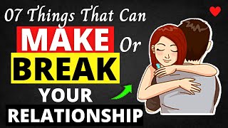 07 Things That Can Make or Break Your Relationship Net Worth